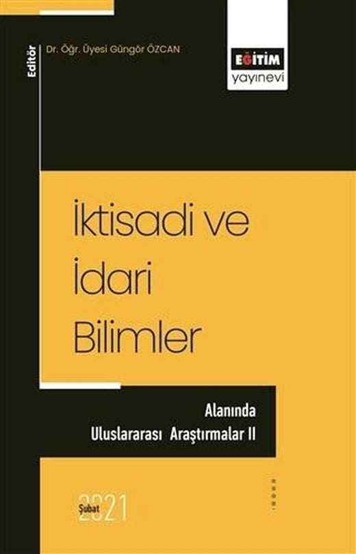 İktisadi ve İdari Bilimler - Alanında Uluslararası Araştırmalar 2 | Eğitim Yayınevi - Bilimsel Eserler (Ciltsiz)