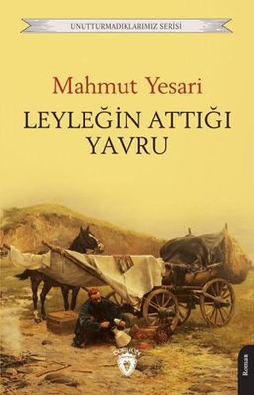 Leyleğin Attığı Yavru - Unutturmadıklarımız Serisi | Dorlion Yayınevi