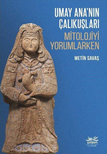 Umay Ananın Çalıkuşları - Mitolojiyi Yorumlarken | Çolpan (İnce Kapak) - Resim 1