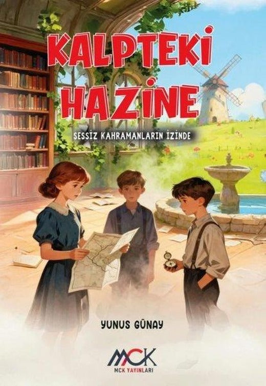 Kalpteki Hazine - Sessiz Kahramanların İzinde | MCK Yayınları (İnce Kapak)