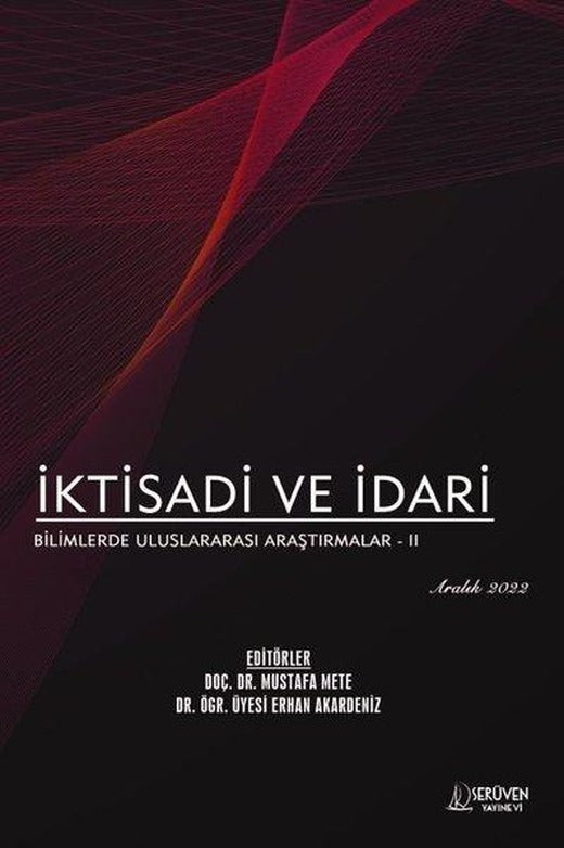 İktisadi ve İdari Bilimlerde Uluslararası Araştırmalar 2 - Aralık 2022 | Serüven Yayınevi (İnce Kapak)