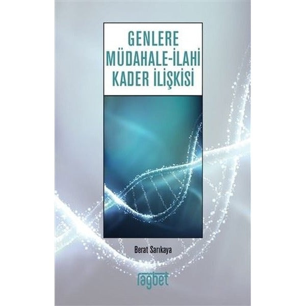 Genlere Müdahale - İlahi Kader İlişkisi | Rağbet Yayınları (Ciltsiz)