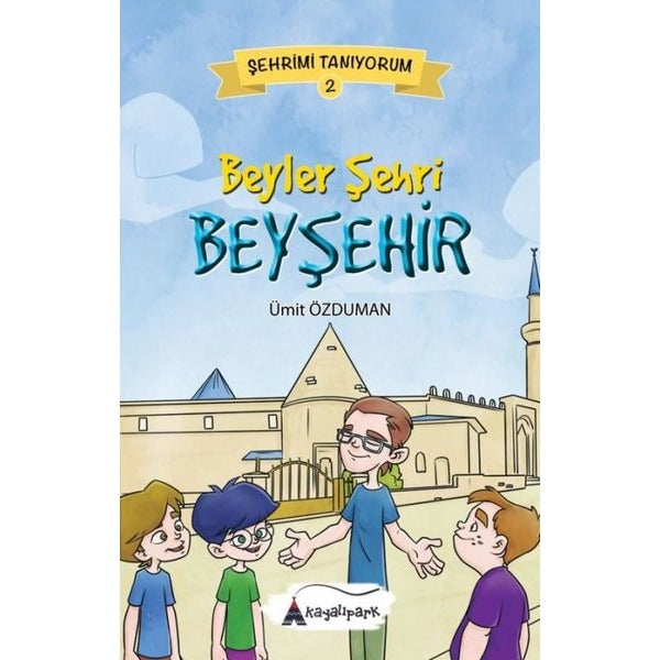 Beyler Şehri Beyşehir - Şehrimi Tanıyorum 2