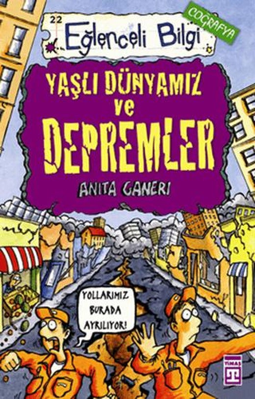 Yaşlı Dünyamız ve Depremler Eğlenceli Bilgi - 22 | Eğlenceli Bilgi Yayınları (Ciltsiz)