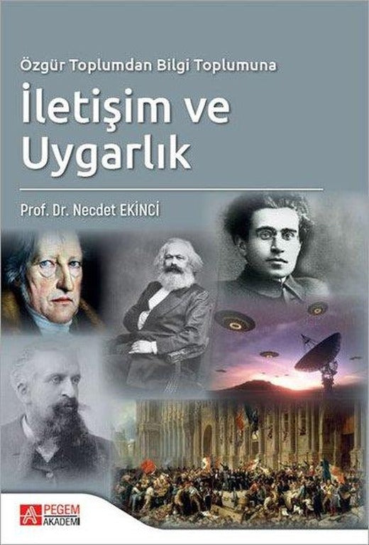 Özgür Toplumdan Bilgi Toplumuna İletişim ve Uygarlık | Pegem Akademi Yayıncılık (İnce Kapak)