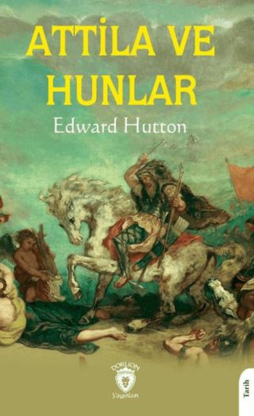 Attila ve Hunlar | Dorlion Yayınları (Ciltsiz)