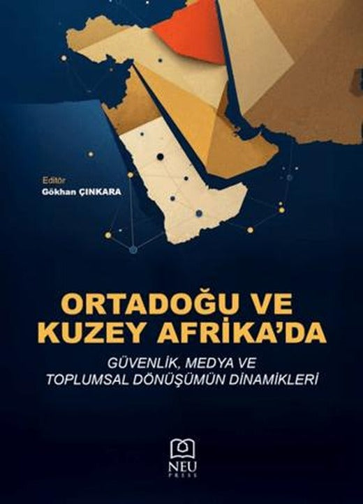 Ortadoğu ve Kuzey Afrika’da Güvenlik, Medya ve Toplumsal Dönüşümün Dinamikleri