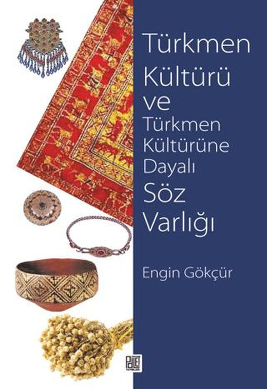 Türkmen Kültürü ve Türkmen Kültürüne Dayalı Söz Varlığı