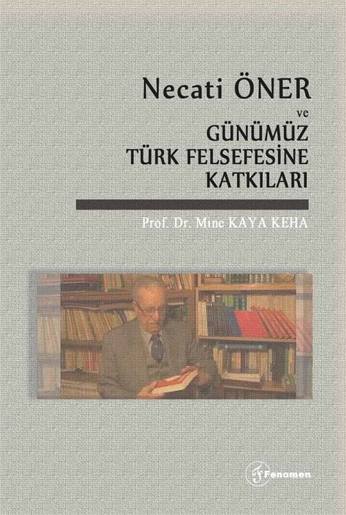 Necati Öner ve Günümüz Türk Felsefesine Katkıları | Fenomen Yayıncılık (Ciltsiz)