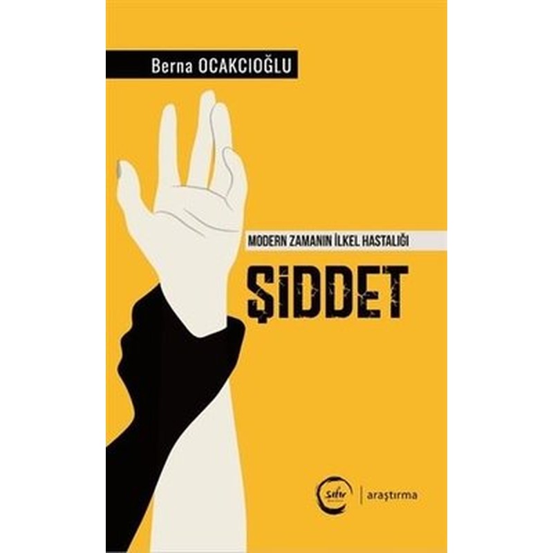 Şiddet-Modern Zamanın İlkel Hastalığı | Sıfır Yayınları