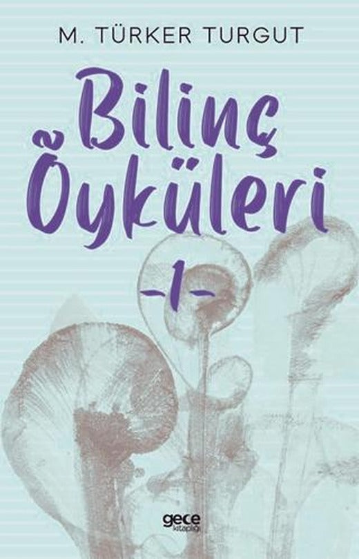 Bilinç Öyküleri 1 | Gece Kitaplığı (Ciltsiz)