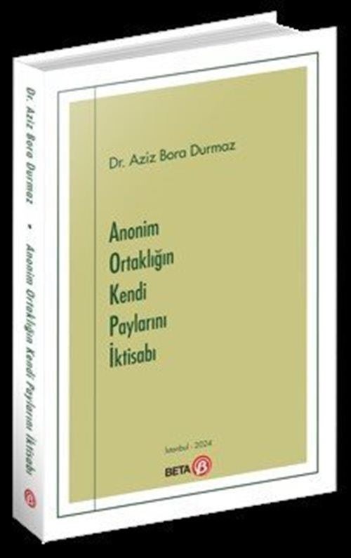 Anonim Ortaklığın Kendi Paylarını İktisabı | Beta Yayınevi (Ciltsiz)