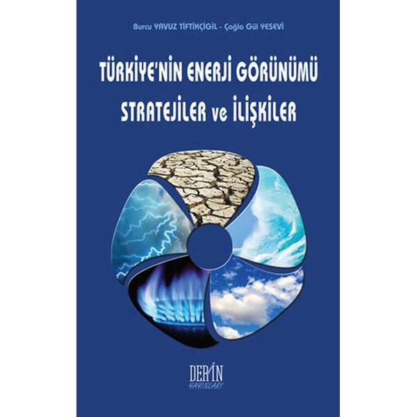 Türkiye'nin Enerji Görünümü Stratejiler ve İlişkiler