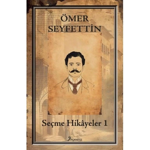 Ömer Seyfettin - Seçme Hikayeler 1 | Bilgesina Yayınları (İnce Kapak)