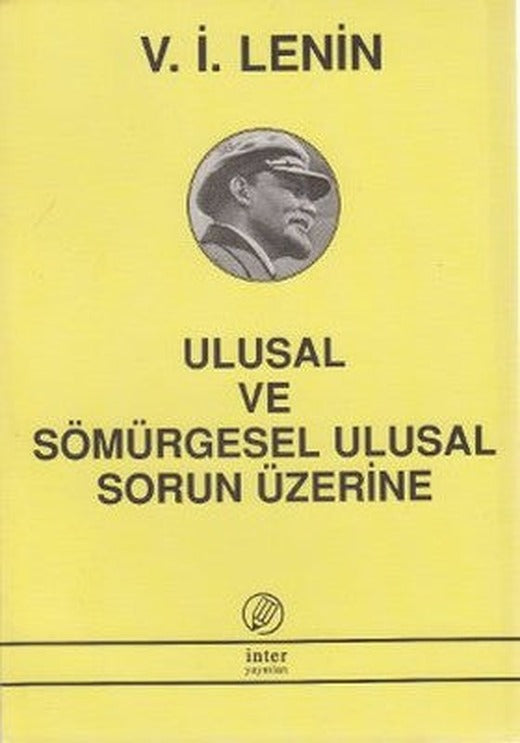Ulusal ve Sömürgesel Ulusal Sorun Üzerine | İnter