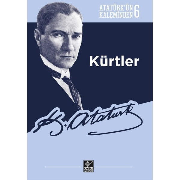 Atatürk'ün Kaleminden 6-Kürtler | Kaynak Yayınları (İnce Kapak)