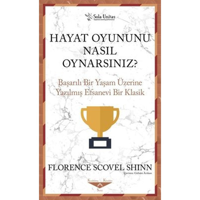 Hayat Oyununu Nasıl Oynarsınız? Başarılı Bir Yaşam Üzerine Yazılmış Efsanevi Bir Klasik | Sola Unitas