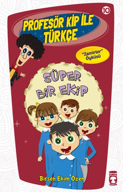 Profesör Kip ile Türkçe 10 - Süper Bir Ekip | Timaş Çocuk