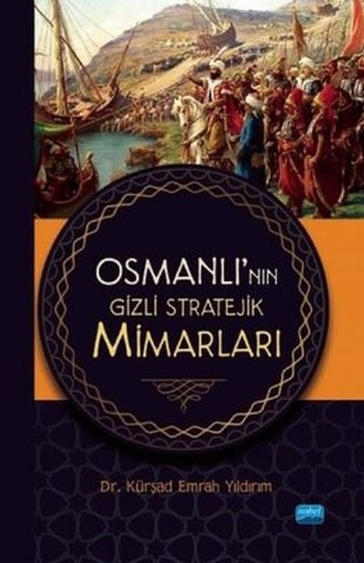 Osmanlı'nın Gizli Stratejik Mimarları | Nobel Akademik Yayıncılık