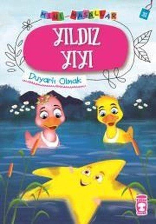Yıldız Yıyı-Mini Masallar 4-Duyarlı Olmak | Timaş Çocuk (İnce Kapak)