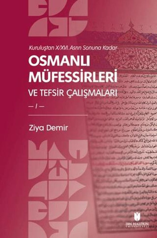 Kuruluştan X/XVI. Asrın Sonuna Kadar Osmanlı Müfessirleri ve Tefsir Çalışmaları (2 Cilt)