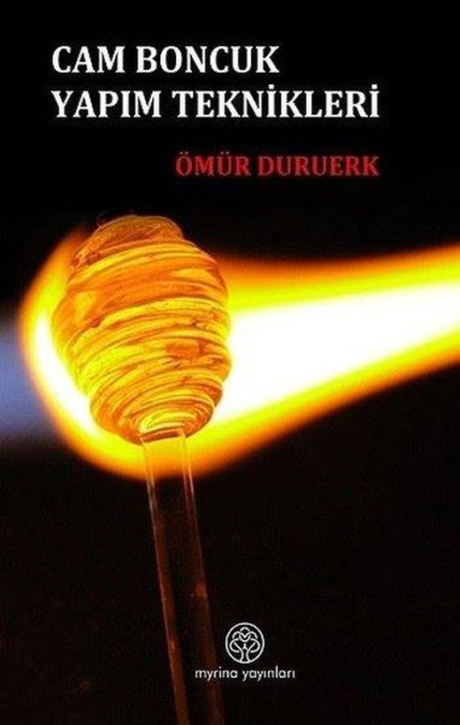 Cam Boncuk Yapım Teknikleri | Myrina Yayınları (İnce Kapak)