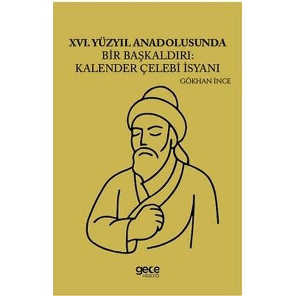 26.Yüzyıl Anadolusunda Bir Başkaldırı: Kalender Çelebi İsyanı | Gece Kitaplığı (İnce Kapak)