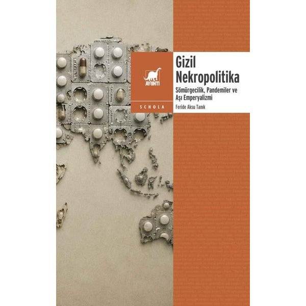 Gizil Nekropolitika: Sömurgecilik Pandemiler ve Aşı Emperyalizmi | Ayrıntı Yayınları (İnce Kapak)