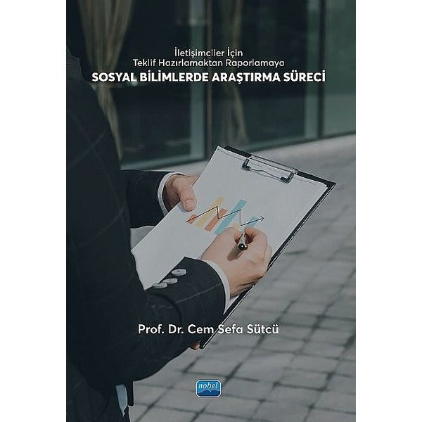 İletişimciler İçin Teklif Hazırlamaktan Raporlamaya Sosyal Bilimlerde Araştırma Süreci | Nobel Akademik Yayıncılık (İnce Kapak)