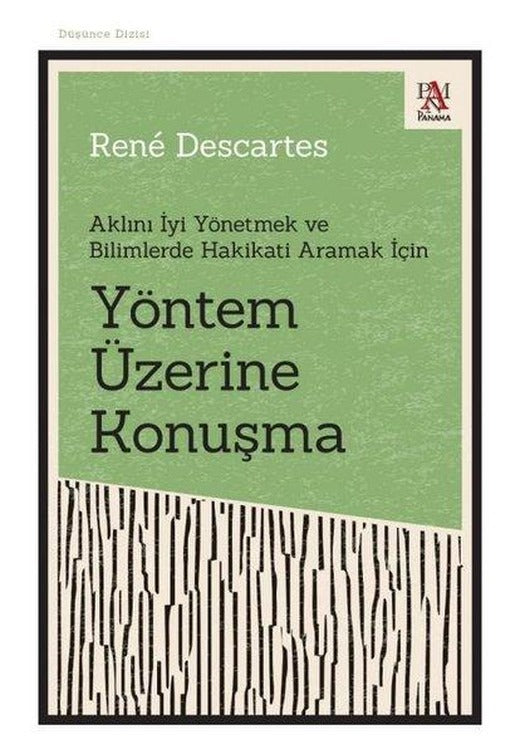 Yöntem Üzerine Konuşma - Aklını İyi Yönetmek ve Bilimlerde Hakikati Aramak İçin | Panama Yayıncılık (İnce Kapak)
