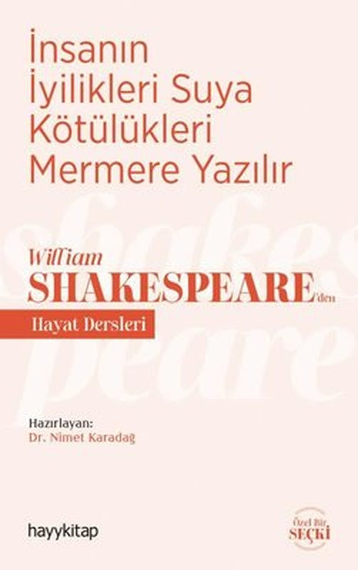 İnsanın İyilikleri Suya Kötülükleri Mermere Yazılır - William Shakespeareden Hayat Dersleri | Hayy Kitap