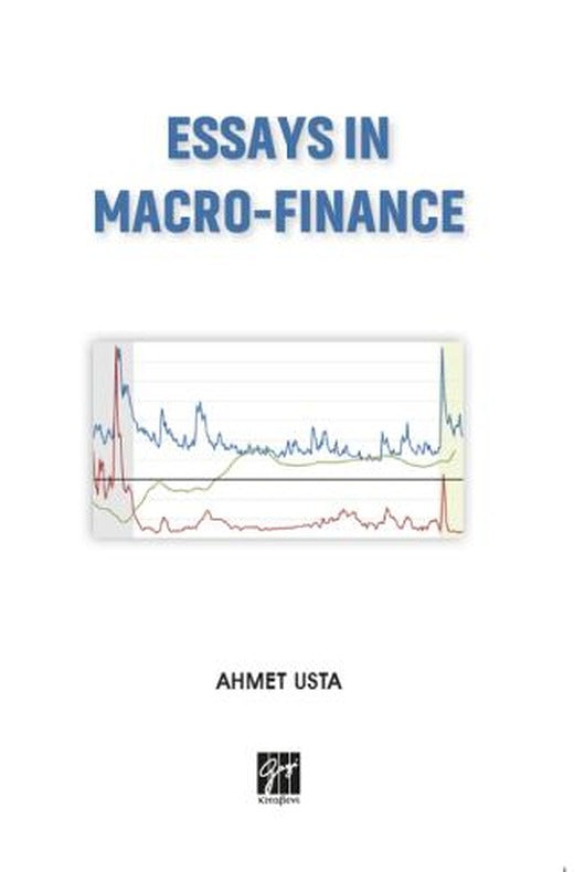 Essays In Macro-Finance | Gazi Kitabevi (Ciltsiz)