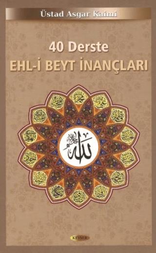 40 Derste Ehl-i Beyt İnançları (2. Hamur) | Kevser Yayınları (Ciltsiz) - Resim 1