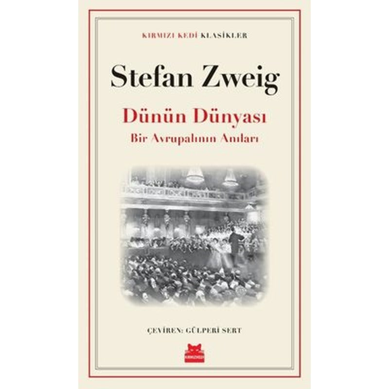 Dünün Dünyası - Bir Avrupalının Anıları | Kırmızı Kedi (İnce Kapak)