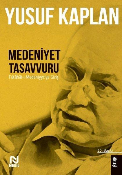 Medeniyet Tasavvuru - Fütuhat-ı Medeniyye'ye Giriş | Nesil Yayınları (İnce Kapak) - Resim 1