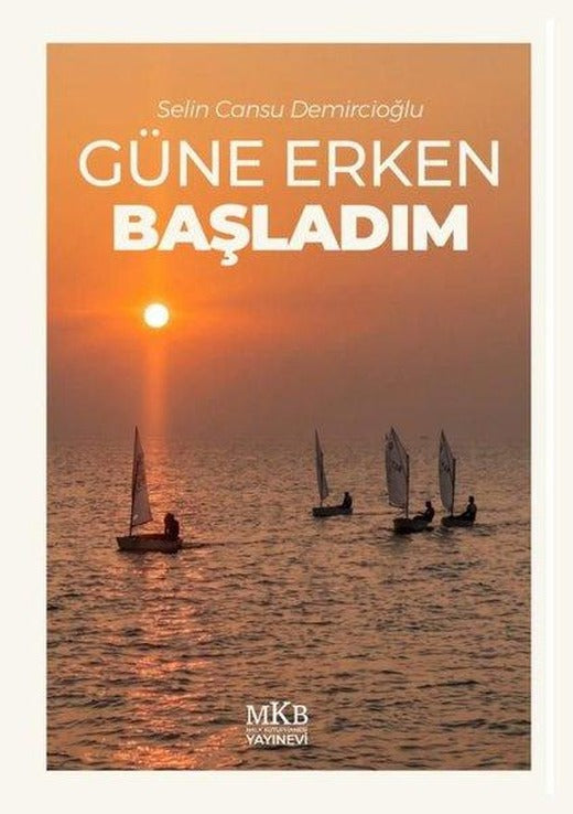 Güne Erken Başladım | MKB Halk Kütüphanesi (İnce Kapak)