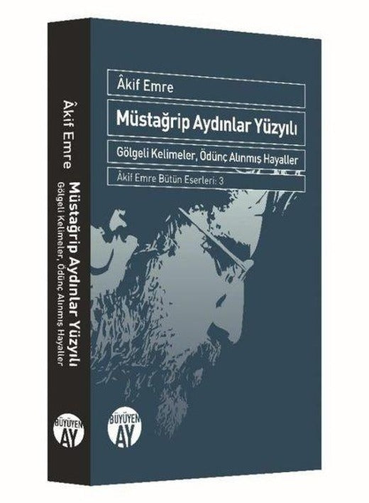 Müstağrip Aydınlar Yüzyılı - Gölgeli Kelimeler Ödünç Alınmış Hayaller | Büyüyenay Yayınları (İnce Kapak)