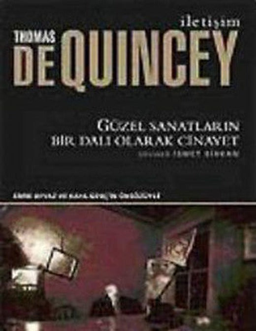 Güzel Sanatların Bir Dalı Olarak Cinayet | İletişim Yayınları
