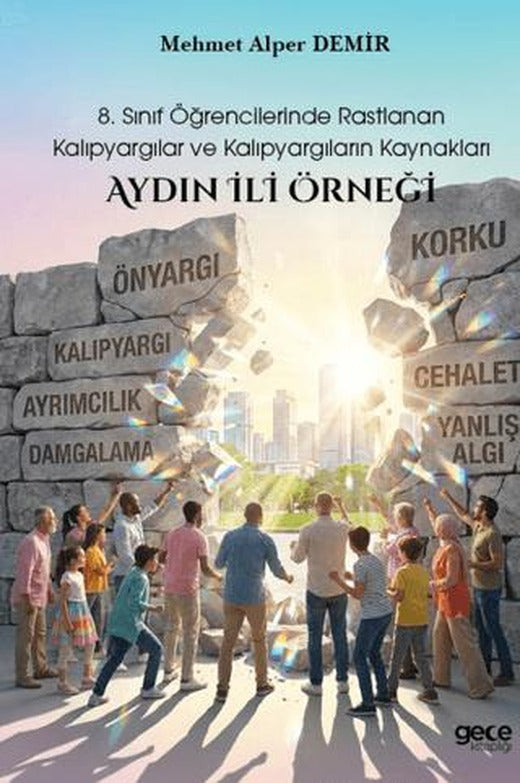 8. Sınıf Öğrencilerinde Rastlanan Kalıpyargılar ve Kalıpyargıların Kaynakları: Aydın İli Örneği | Gece Kitaplığı (Ciltsiz)
