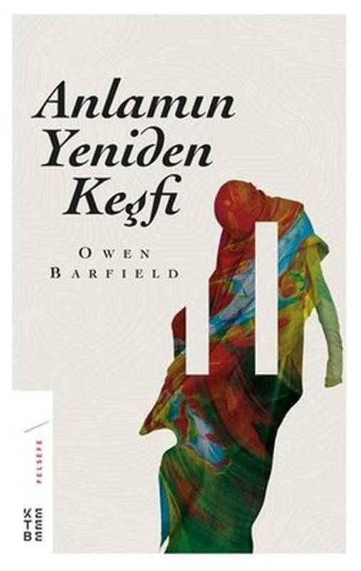 Anlamın Yeniden Keşfi | Ketebe Yayınları
