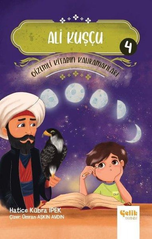 Ali Kuşçu - Gizemli Kitabın Kahramanları 4 | Çelik Yayınevi (İnce Kapak)