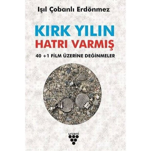 Kırk Yılın Hatrı Varmış - 40+1 Film Üzerine Değinmeler