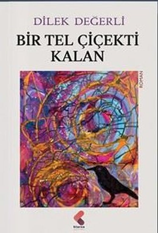 Bir Tel Çiçekti Kalan | Klaros Yayınları (İnce Kapak)