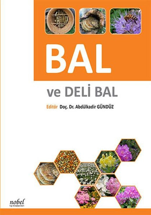 Bal ve Deli Bal | Nobel Tıp Kitabevleri - Sağlık Dizisi (İnce Kapak)