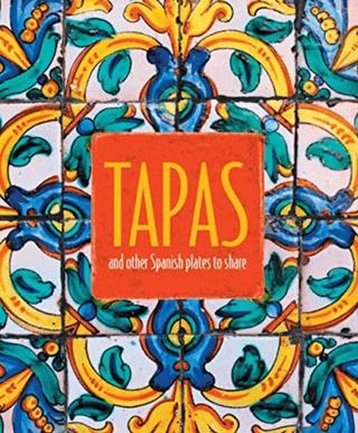 Tapas: and Other Spanish Plates To Share | RPS (Ciltli)
