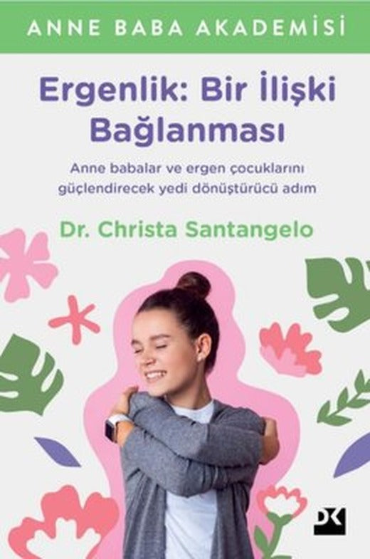 Ergenlik: Bir İlişki Bağlanması - Anne Baba Akademisi | Doğan Kitap