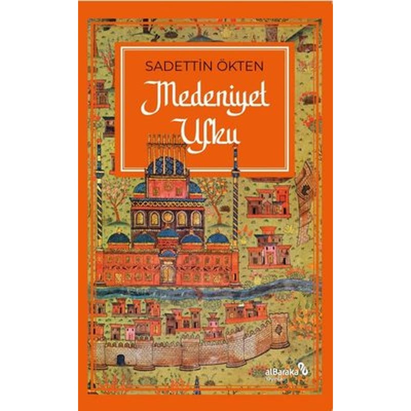 Medeniyet Ufku | alBaraka Yayınları (İnce Kapak)