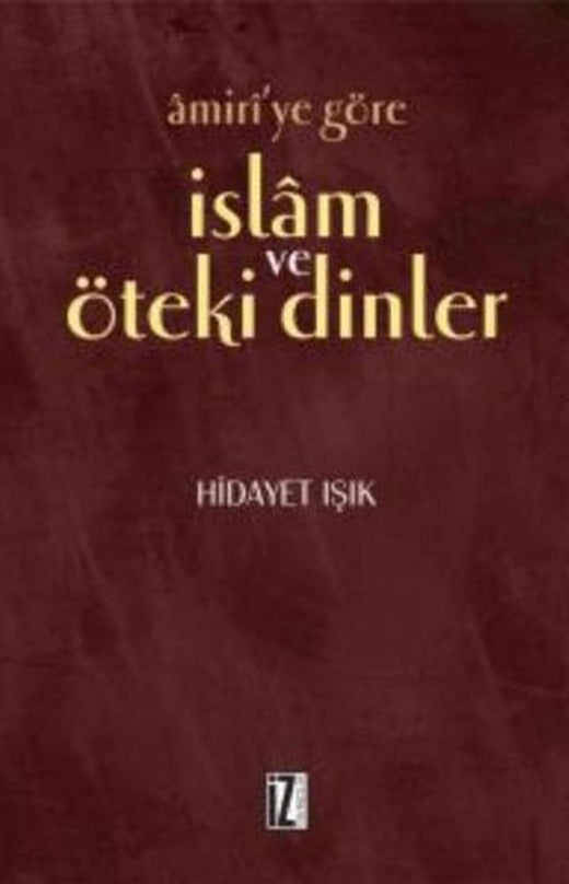 Amiri’ye Göre İslam ve Öteki Dinler | İz Yayıncılık (Ciltsiz)