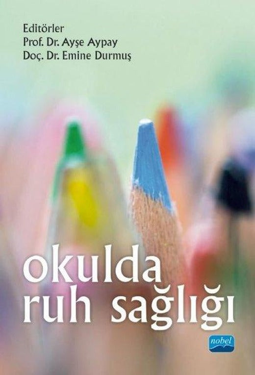 Okulda Ruh Sağlığı | Nobel Akademik Yayıncılık (İnce Kapak)