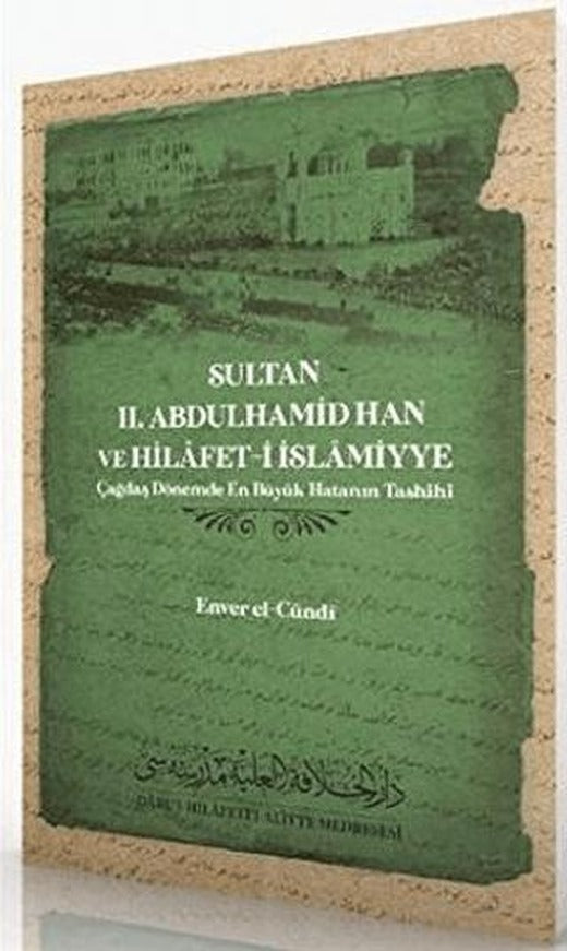 Sultan 2. Abdulhamid Han ve Hilafet-İ İslamiyye